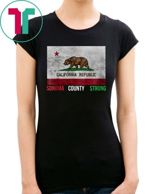 Sonoma County Strong Wildfires Shirt Sonoma Strong