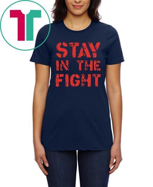 Stay in the Fight Nationals 2020 T-Shirt
