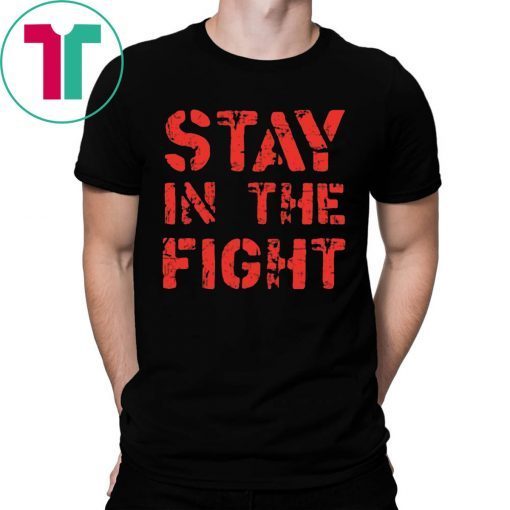 Stay in the Fight Nationals 2020 T-Shirt