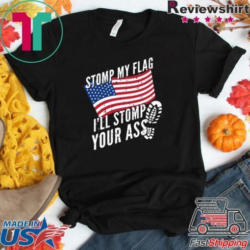 Stomp My Flag Shirt Gift Soldier Patriot USA Flag T-Shirt