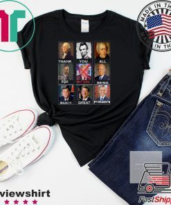 Thank You All For Being Such Great Presidents Not Donald Trump Tee Shirt