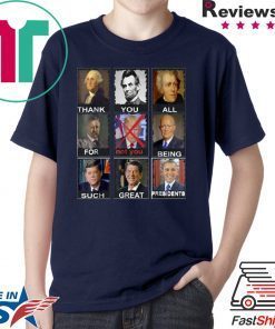 Thank You All For Being Such Great Presidents Not Trump 2020 T-Shirt