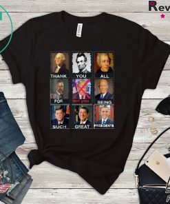 Thank You All For Being Such Great Presidents Donald Trump 2020 T-Shirt