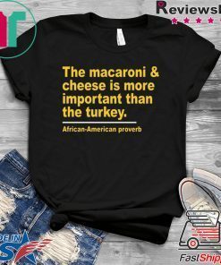 The Macaroni cheese is more important than the turkey shirt