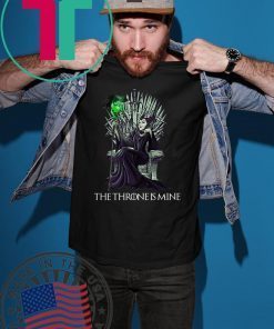 The throne is mine maleficent Shirt