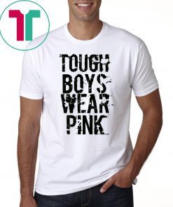 Tough Boys Wear Pink Cool Pink T-Shirt