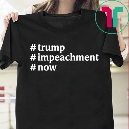 Trump #Impeachment #Now Patriotism USA President Tee Shirt