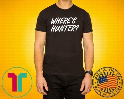 Donald Trump Where’s Hunter 2020 Tee Shirts