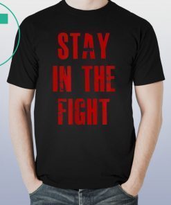 Stay In The Fight Washington D.C. Baseball Fan Support Tee Shirt