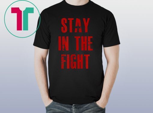 Stay In The Fight Washington D.C. Baseball Fan Support Tee Shirt