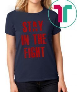 Stay In The Fight Washington D.C. Baseball Fan Support Tee Shirt