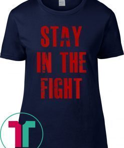 Stay In The Fight Washington D.C. Baseball Fan Support Tee Shirt