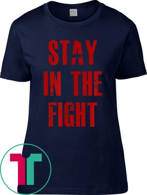 Stay In The Fight Washington D.C. Baseball Fan Support Tee Shirt