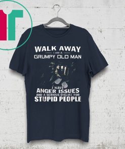 Walk Away I Am Grumpy Old Man Shirts