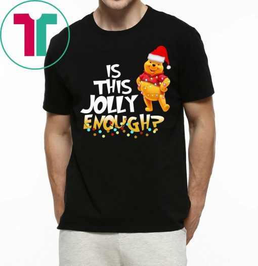 Winnie The Pooh Is This Jolly Enough Christmas T-Shirts