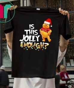 Winnie The Pooh Is This Jolly Enough Christmas T-Shirts