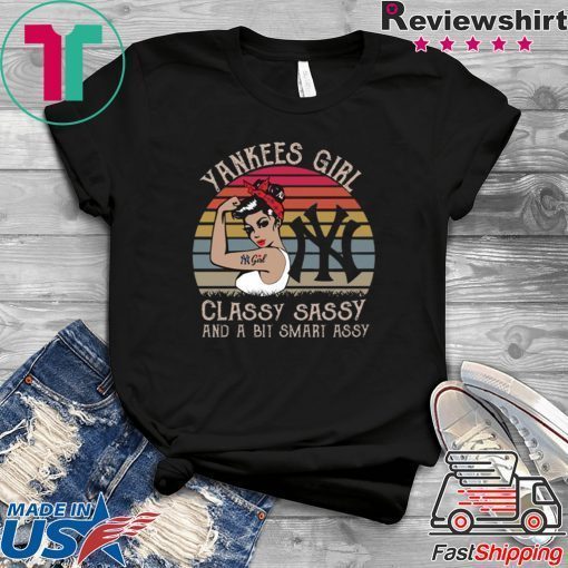 Yankees girl classy sassy and a bit smart assy shirt