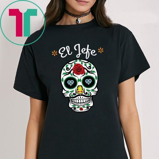 Yo Soy El Jefe Dia De Los Muertos Day of the dead T-Shirt