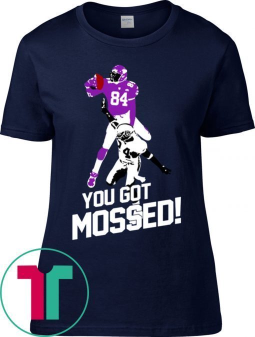 You Got Mossed Funny T-Shirt