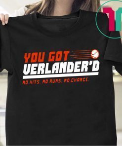 You Got Verlandered T-Shirt No Hits No Runs No Chance Tee Shirt