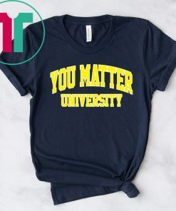 You Matter University T-Shirt