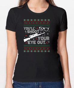 You’ll shoot your eye our Christmas T-Shirt