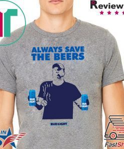 jeff adams Always Save The Beers Tee Shirt