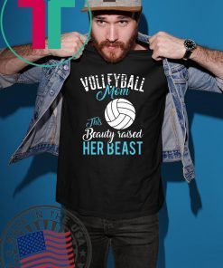 volleyball mom beauty beast volleyball gifts T-Shirt