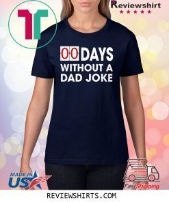 00 Days Without a Dad Joke T-Shirt