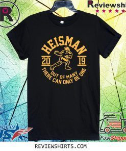 Heisman Out Of Many There Can Only Be One 2019 Tee Shirt
