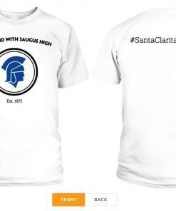 We Stand With Saugus High Santa Clarita Strong Tee Shirts
