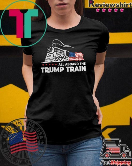 ALL ABOARD THE TRUMP TRAIN 2020 TEE SHIRT