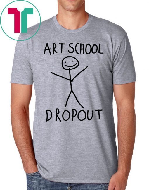 ART SCHOOL DROPOUT TEE SHIRT