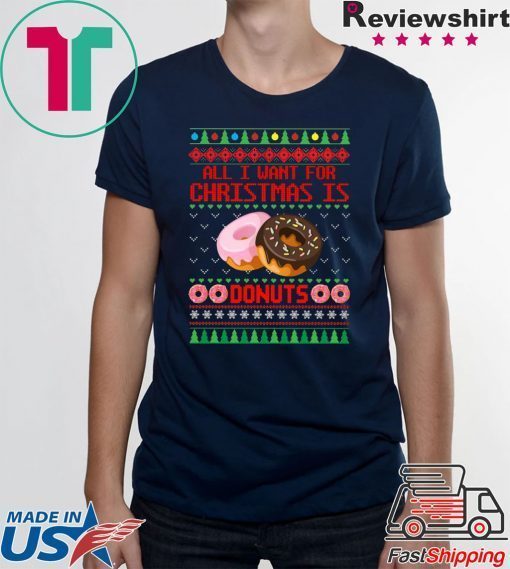 All I want for Christmas is Donuts T-Shirt