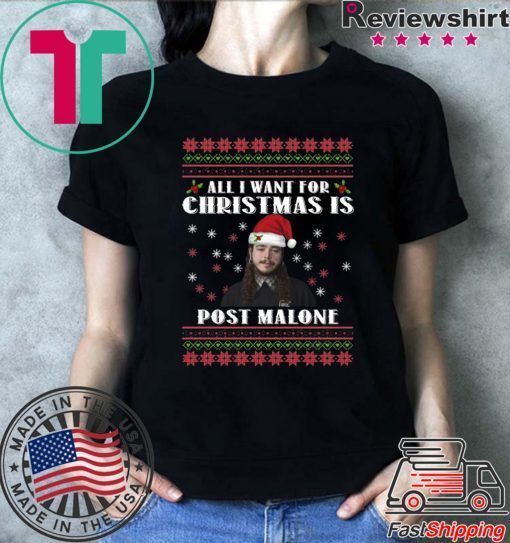 All I want for Christmas is All I want for Christmas is Post Malone T-ShirtPost Malone T-Shirt