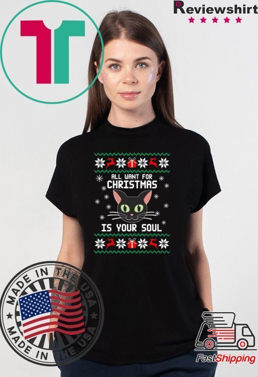 All I want for Christmas is your soul T-Shirt