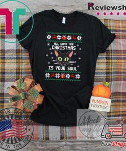 All I want for Christmas is your soul T-Shirt