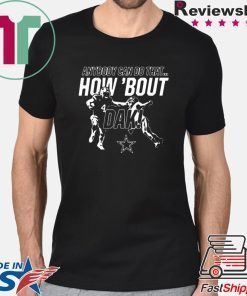 Anybody can do that how ’bout dak Dallas Cowboys 2020 T-Shirt