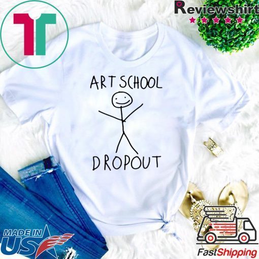 Art School Dropout Offcial T-Shirt