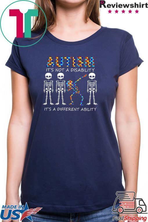 Autism it’s not a disability it’s a different ability skeleton Tee Shirt