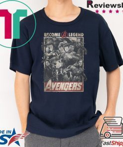 Avengers Become A Legend Shirt