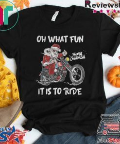 BIKER SANTA MOTORCYCLE MERRY CHRISTMAS OH WHAT FUN IT IS TO RIDE SHIRT