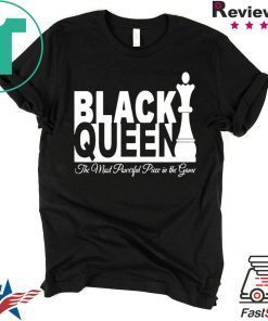 BLACK QUEEN THE MOST POWERFUL PIECE IN THE GAME TEE SHIRT