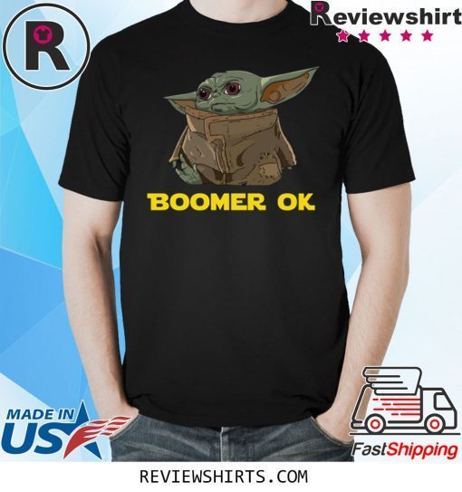 Baby Yoda Boomer Ok Tee Shirt