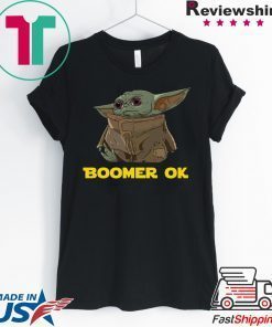 Baby Yoda Boomer Ok Shirts
