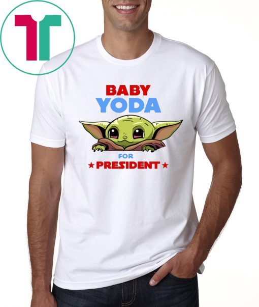 Baby Yoda for President Tee Shirt