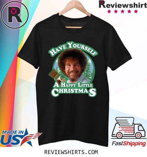 Bob Ross Have Yourself a Happy Little Christmas Xmas TShirt