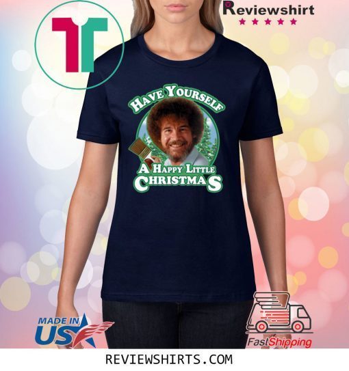 Bob Ross Have Yourself a Happy Little Christmas Xmas TShirt