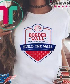 Border Wall Construction Tee shirt