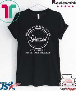Born And Raised In Lakewood Washington It’s Where My Story Begins Shirt